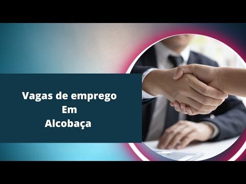 Trabalho em Alcoba&ccedil;a: Dicas para otimizar sua busca por emprego